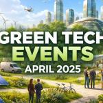 Green tech events April 2026 showing energy summit discussions renewable infrastructure AI energy systems and climate innovation conferences
