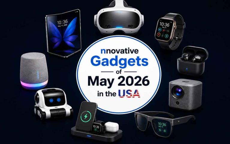 Best Innovative Gadgets of May 2026 in the USA – Top AI Tech & Smart Devices Americans Love